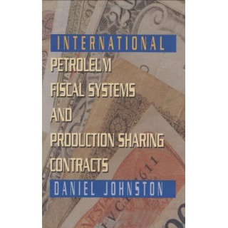 International Petroleum Fiscal Systems and Production Sharing Contracts